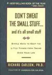 Don't Sweat the Small Stuff . . . and It's All Small Stuff: Simple Ways to Keep the Little [Mass Market Paperback]