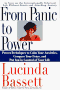 From Panic to Power: Proven Techniques to Calm Your Anxieties, Conquer Your Fears, and Put You in Control of Your Life Bassett, Lucinda