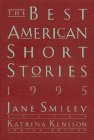 The Best American Short Stories 1995 Jane Smiley and Katrina Kenison