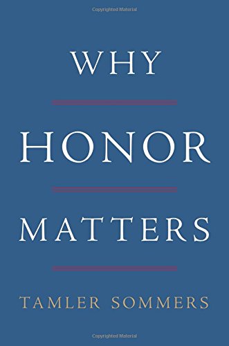 Why Honor Matters [Hardcover] Sommers, Tamler