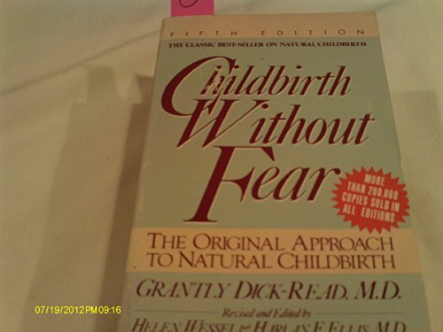 Childbirth Without Fear: The Original Approach to Natural Childbirth [Paperback] Grantly Dick-Read