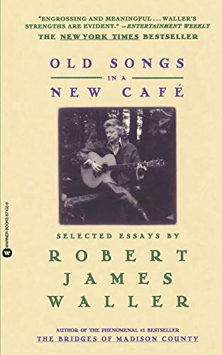 Old Songs in a New Cafe: Selected Essays [Paperback] Waller, Robert James