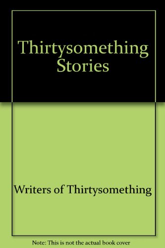 Thirtysomething Stories Writers of Thirtysomething