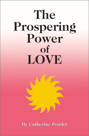 The Prospering Power of Love [Paperback] Catherine Ponder