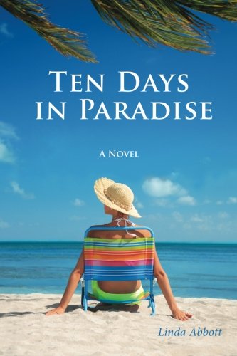 Ten Days In Paradise: A compelling story of love, marriage, family, and betrayal [Paperback] Abbott, Linda