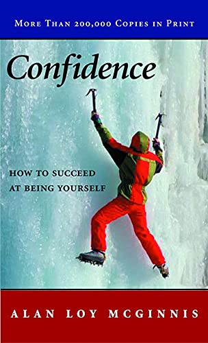 Confidence: How to Succeed at Being Yourself McGinnis, Alan Loy