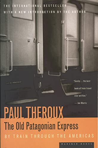 The Old Patagonian Express: By Train Through the Americas [Paperback] Theroux, Paul