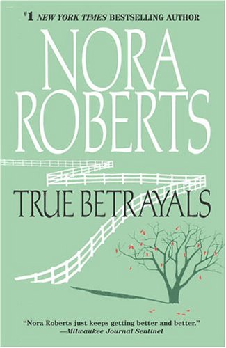 True Betrayals Roberts, Nora