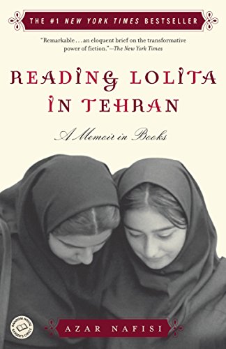 Reading Lolita in Tehran: A Memoir in Books [Paperback] Nafisi, Azar