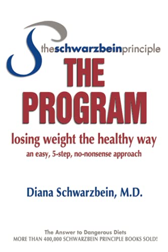 The Schwarzbein Principle, The Program: Losing Weight the Healthy Way [Paperback] Schwarzbein M.D., Dr. Diana