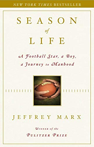 Season of Life: A Football Star, a Boy, a Journey to Manhood [Hardcover] Marx, Jeffrey