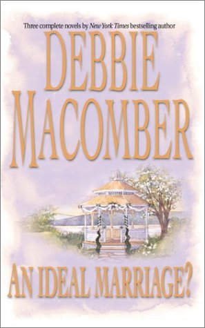 An Ideal Marriage?: Father's DayFirst Comes MarriageHere Comes Trouble Macomber, Debbie