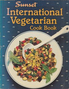 Sunset international vegetarian cook book Sunset Books and Sunset Magazine & Book