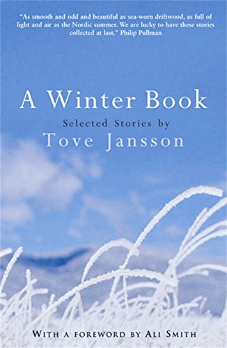 A Winter Book: Selected Stories: Selected Stories by Tove Jansson Jansson, Tove