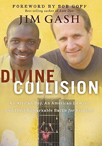 Divine Collision: An African Boy, An American Lawyer, and Their Remarkable Battle for Freedom [Hardcover] Gash, Jim and Goff, Bob