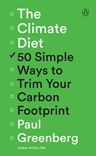 The Climate Diet: 50 Simple Ways to Trim Your Carbon Footprint [Paperback] Greenberg, Paul