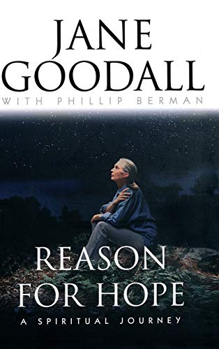 Reason for Hope: A Spiritual Journey [Hardcover] Goodall, Jane and Berman, Phillip