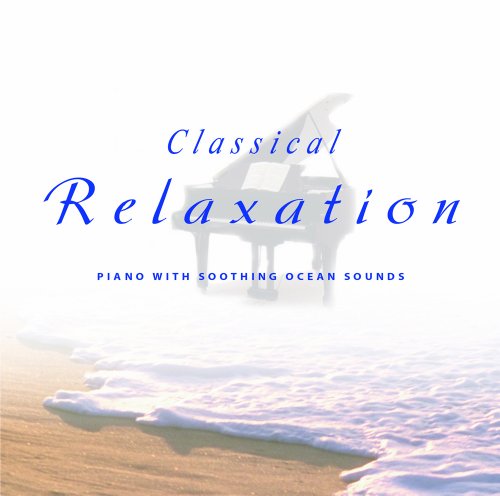 Classical Relaxation: Piano with Soothing Ocean Sounds [Audio CD] Sugo Music Artist