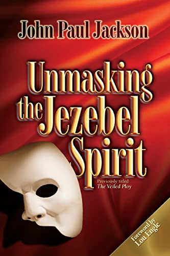 Unmasking the Jezebel Spirit [Paperback] Jackson, John Paul