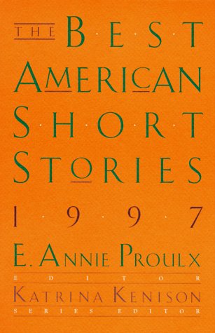 The Best American Short Stories 1997: Selected from U.s. and Canadian Magazines Proulx, Annie; Wideman, John Edgar and Kenison, Katrina