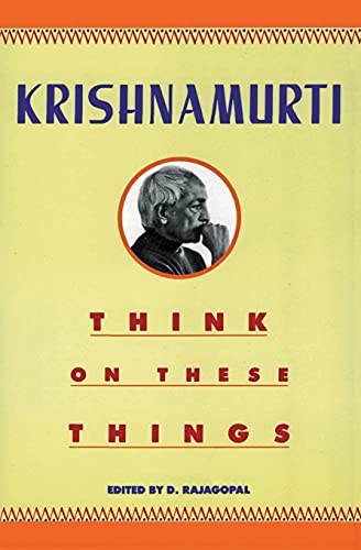 Think on These Things [Paperback] Krishnamurti, Jiddu