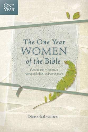 The One Year Women of the Bible (One Year Books) [Paperback] Matthews, Dianne Neal