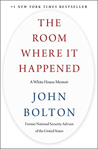 The Room Where It Happened: A White House Memoir [Hardcover] Bolton, John