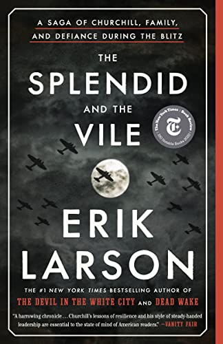 The Splendid and the Vile: A Saga of Churchill, Family, and Defiance During the Blitz [Paperback] Larson, Erik