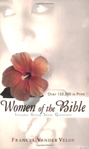 Women of the Bible [Paperback] VanderVelde, Frances