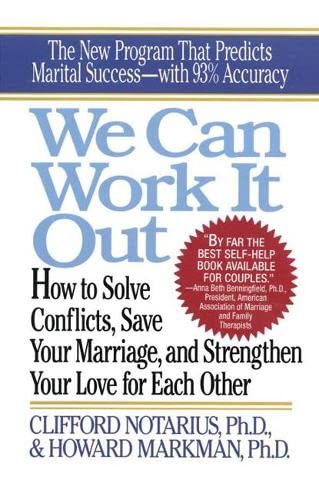 We Can Work it out [Paperback] Clifford Notarius,C. Notarius,Howard J. Markman,Clifford, Ph.D. Notarius,Howard Markman