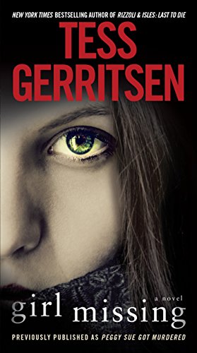 Girl Missing (Previously published as Peggy Sue Got Murdered): A Novel [Paperback] Gerritsen, Tess