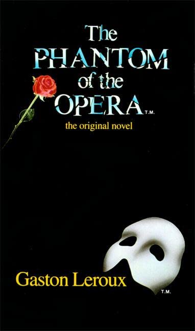 The Phantom of the Opera: The Original Novel [Mass Market Paperback] Leroux, Gaston