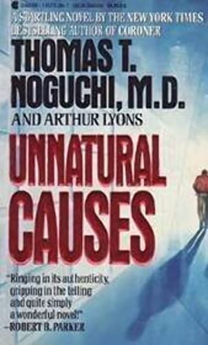 Unnatural Causes Noguchi, Thomas T. and Lyons, Arthur