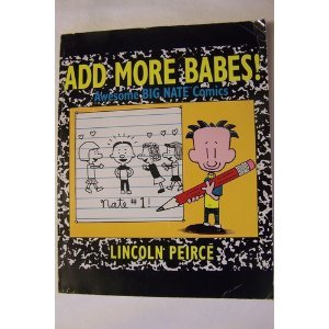 Add More Babes!: Awesome Big Nate Comics Peirce, Lincoln