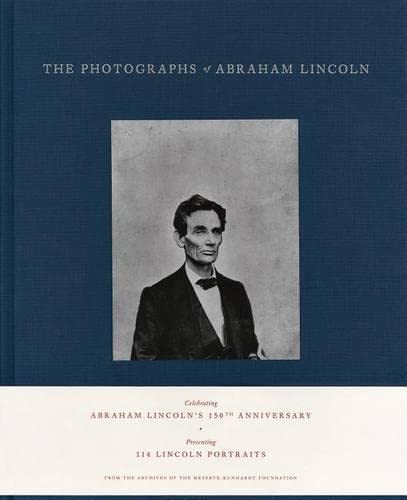 The Photographs of Abraham Lincoln [Hardcover] Kunhardt, Peter; Kunhardt  III., Philip and Holzer, Harold