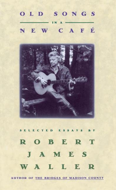 Old Songs in a New Cafe: Selected Essays [Hardcover] Waller, Robert James