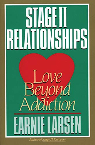 Stage II Relationships: Love Beyond Addiction [Paperback] Larsen, Earnie