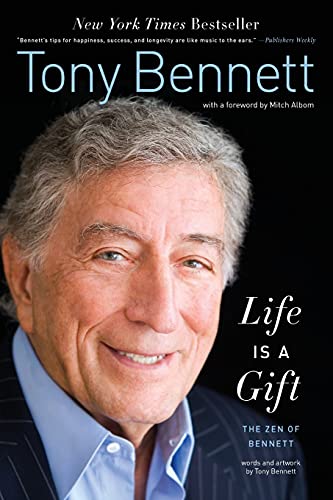 Life Is a Gift: The Zen of Bennett [Paperback] Bennett, Tony