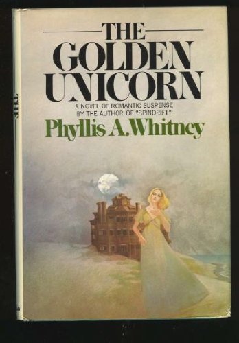 The Golden Unicorn Phyllis A. Whitney