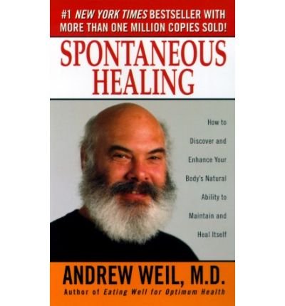 Spontaneous Healing [Paperback] Weil, Andrew;Weil, Andrew X.