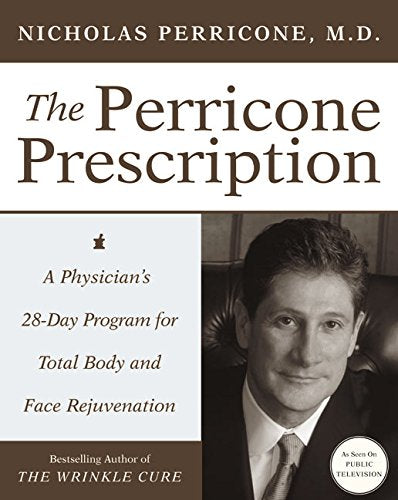 The Perricone Prescription: A Physician's 28-Day Program for Total Body and Face Rejuvenation Perricone M.D., Nicholas