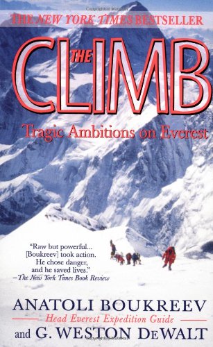 The Climb: Tragic Ambitions on Everest Boukreev, Anatoli and DeWalt, G. Weston