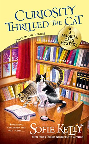 Curiosity Thrilled the Cat (Magical Cats) [Mass Market Paperback] Kelly, Sofie