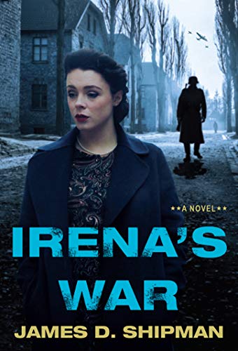 Irena's War [Paperback] Shipman, James D.