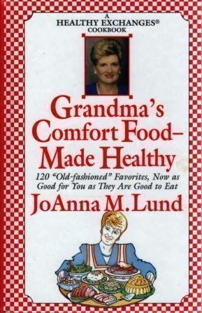 Grandma's Comfort Food Made Healthy (A Healthy Exchanges Cookbook) [Hardcover] JoAnna M. Lund