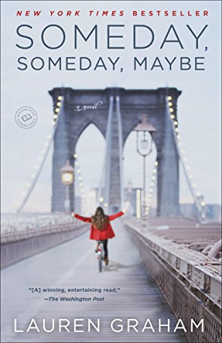 Someday, Someday, Maybe: A Novel [Paperback] Graham, Lauren