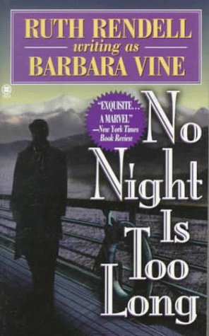 No Night Is Too Long Rendell, Ruth and Vine, Barbara