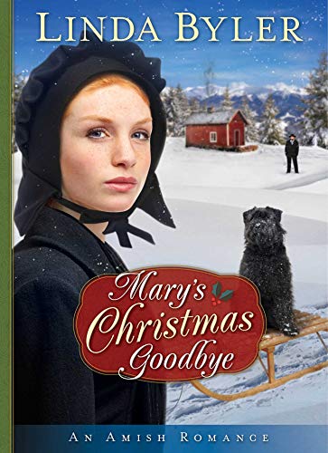 Mary's Christmas Goodbye: An Amish Romance [Hardcover] Byler, Linda