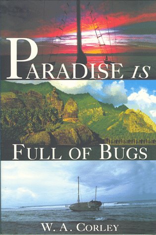 Paradise Is Full of Bugs Corley, W. A.