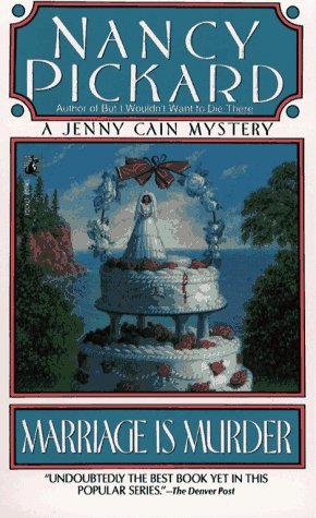 Marriage Is Murder (Jenny Cain Mysteries, No. 4) Nancy Pickard